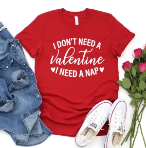 I Don't Need a Valentine I NEED A NAP Graphic T-shirt in Red