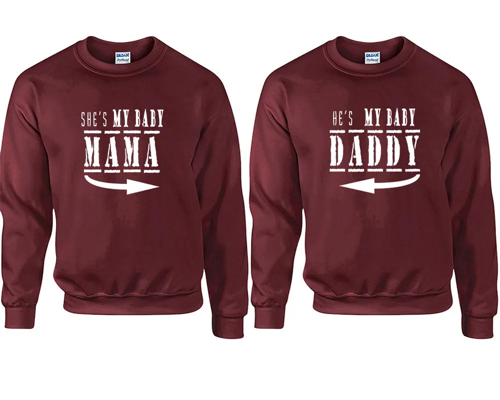 She's My Baby Mama & He's My Baby Daddy Couple Matching Crewneck Sweaters – Unisex Pullover Sweaters Sold Separately for Him and Her