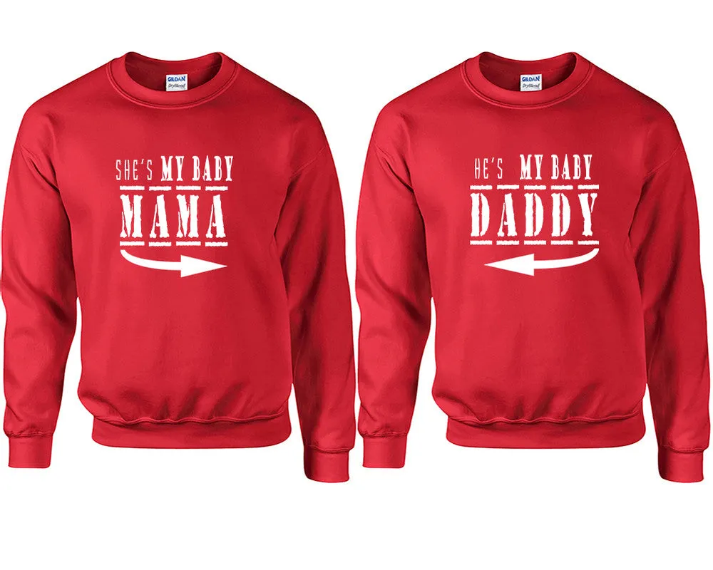 She's My Baby Mama & He's My Baby Daddy Couple Matching Crewneck Sweaters – Unisex Pullover Sweaters Sold Separately for Him and Her