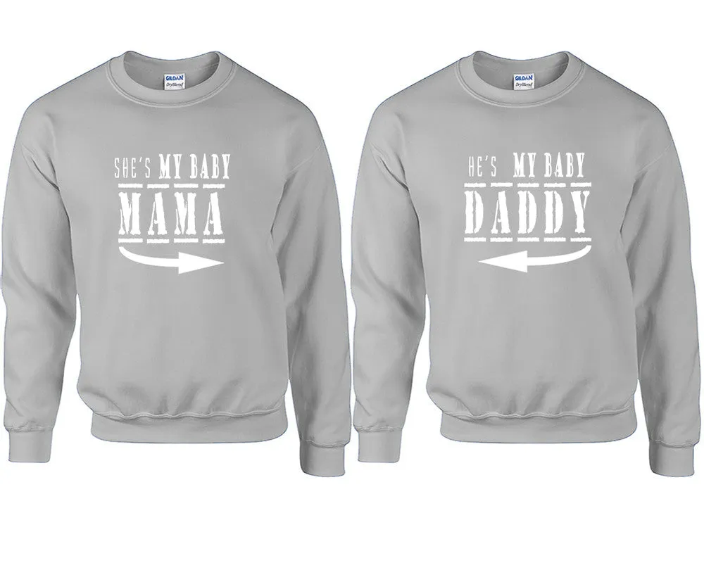 She's My Baby Mama & He's My Baby Daddy Couple Matching Crewneck Sweaters – Unisex Pullover Sweaters Sold Separately for Him and Her